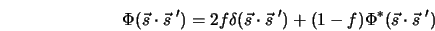  \Phi({\vec s} \cdot {\vec s} \; ') = 2f\delta({\vec s} \cdot {\vec s} \; ') + (1-f)\Phi^*({\vec s} \cdot {\vec s} \; ') 