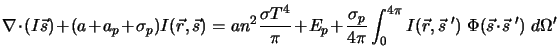  \nabla \cdot (I{\vec s}) + (a + a_{p} + \sigma_p) I({\vec r}... ...c s} \; ') \; \Phi({\vec s} \cdot {\vec s} \; ') \; d{\Omega}' 