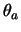 $\theta_{a}$