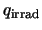 $q_{\rm irrad}$