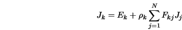  J_k = E_k + \rho_k \sum_{j=1}^N F_{kj} J_j 