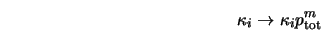  \kappa_i \rightarrow \kappa_i p_{\rm tot}^m 