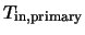 $T_{\rm in,primary}$
