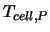 $T_{cell,P}$
