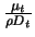$\frac{\mu_t}{\rho D_t}$