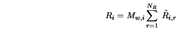  R_{i} = M_{w,i} \sum_{r=1}^{N_R} \; \hat{R}_{i,r} 