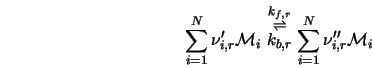  \sum_{i=1}^{N} \nu'_{i,r} {\cal M}_{i} \stackrel{k_{f,r}}{\s... ...eftharpoons}{k_{b,r}}} \sum_{i=1}^{N} \nu''_{i,r} {\cal M}_{i} 