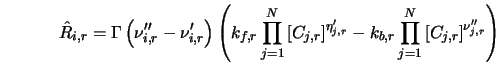  \hat{R}_{i,r} = {\Gamma} \left(\nu''_{i,r} - \nu'_{i,r} \ri... ...r} \prod_{j=1}^{N} \left[C_{j,r} \right]^{\nu''_{j,r}} \right) 