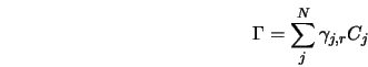  {\Gamma} = \sum_{j}^{N} { \gamma_{j,r} C_{j} } 