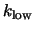 $k_{\rm low}$