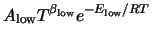 $\displaystyle A_{\rm low}T^{\beta_{\rm low}} e^{-E_{\rm low}/RT}$