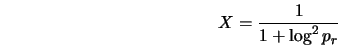  X = \frac{1}{1 + \log^2 p_r} 