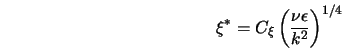 \xi^{*} = C_{\xi} \left(\frac{\nu \epsilon}{k^2} \right)^{1/4} 