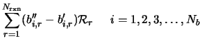 $\displaystyle \sum_{r=1}^{N_{\rm rxn}} (b''_{i,r} - b'_{i,r}) {\cal R}_r \; \; \; \; \; i = 1, 2, 3, \dots, N_b$