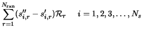 $\displaystyle \sum_{r=1}^{N_{\rm rxn}} (s''_{i,r} - s'_{i,r}) {\cal R}_r \; \; \; \; \; i = 1, 2, 3, \dots, N_s$
