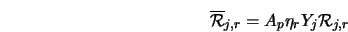  \overline{{\cal R}}_{j,r} = A_p \eta_r Y_j {\cal R}_{j,r} 
