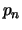 $p_{n}$