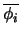 $\overline{\phi_i}$