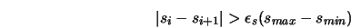  \vert s_{i} - s_{i+1} \vert > \epsilon_s (s_{max} - s_{min} ) 