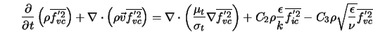  \frac{\partial}{\partial t} \left(\rho \overline{f^{'2}_{vc}... ... C_3 \rho \sqrt{ \frac{\epsilon}{\nu}} \overline{f^{'2}_{vc}} 