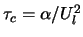 $\tau_c = \alpha/U_{l}^2$