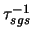 $\tau^{-1}_{sgs}$