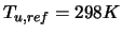 $T_{u,ref}=298K$