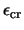 $\epsilon_{\rm cr}$