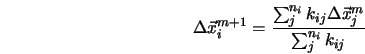  \Delta \vec{x}_i^{m+1} = {\sum_j^{n_i} k_{ij}\Delta \vec{x}^{m}_j \over \sum_j^{n_i} k_{ij}} 
