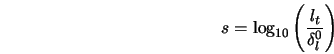  s = \log_{10} \left(\frac{l_t}{\delta_l^0} \right) 