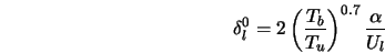  \delta_l^0 = 2 \left(\frac{T_b}{T_u} \right)^{0.7} \frac {\alpha}{U_l} 