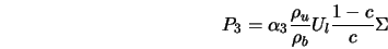  P_3 = \alpha_3 \frac{\rho_u}{\rho_b} U_l \frac{1-c}{c} \Sigma 