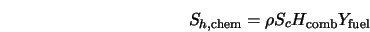  S_{h,{\rm chem}} = \rho S_c H_{\rm comb} Y_{\rm fuel} 