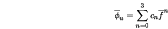  \overline{\phi}_u = \sum^3_{n=0} c_n \overline{f}^n 