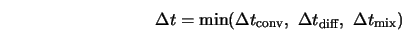  \Delta t = \min(\Delta t_{\rm conv}, ~\Delta t_{\rm diff}, ~\Delta t_{\rm mix}) 
