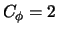 $C_{\phi}=2$