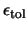 $\epsilon_{\rm tol}$