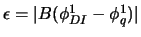 $\epsilon = \vert B (\phi^1_{DI}-\phi^1_q)\vert$