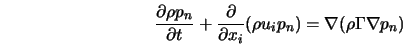  \frac{\partial \rho p_n}{\partial t} + \frac{\partial}{\partial x_i}(\rho u_i p_n) = \nabla (\rho \Gamma \nabla p_n) 