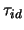 $\tau_{id}$
