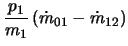 $\displaystyle \frac{p_1}{m_1} \left(\dot{m}_{01} - \dot{m}_{12} \right)$