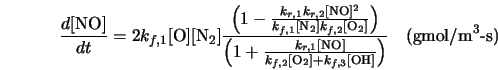  \frac{d[\mbox{NO}]}{dt} = 2k_{f,1} [\mbox{O}] [\mbox{N}_{2}]... ...k_{f,3} [{\rm OH}]} \right) } \quad (\mbox{gmol/m}^3\mbox{-s}) 