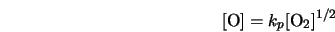 [\mbox{O}]= k_{p} [\mbox{O}_{2}]^{1/2} 