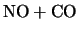 $\displaystyle \mbox{NO} + \mbox{CO}$