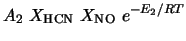 $\displaystyle A_2\ X_{\rm HCN}\ X_{\rm NO}\ e^{-E_2/RT}$