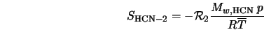  S_{\rm HCN-2} = -{\cal R}_2 \frac{M_{w,{\rm HCN}} \; p}{R\overline{T}} 