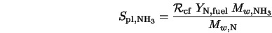  S_{\rm pl, NH_3} = \frac{{\cal R}_{\rm cf} \; Y_{\rm N, fuel} \; M_{w,{\rm NH_3}}}{M_{w,{\rm N}}} 