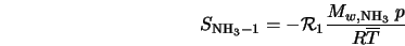  S_{\rm NH_3-1} = -{\cal R}_1 \frac{M_{w,{\rm NH_3}} \; p}{R\overline{T}} 