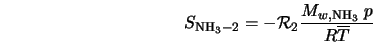  S_{\rm NH_3-2} = -{\cal R}_2 \frac{M_{w,{\rm NH_3}} \; p}{R\overline{T}} 