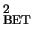 $^2_{\rm BET}$